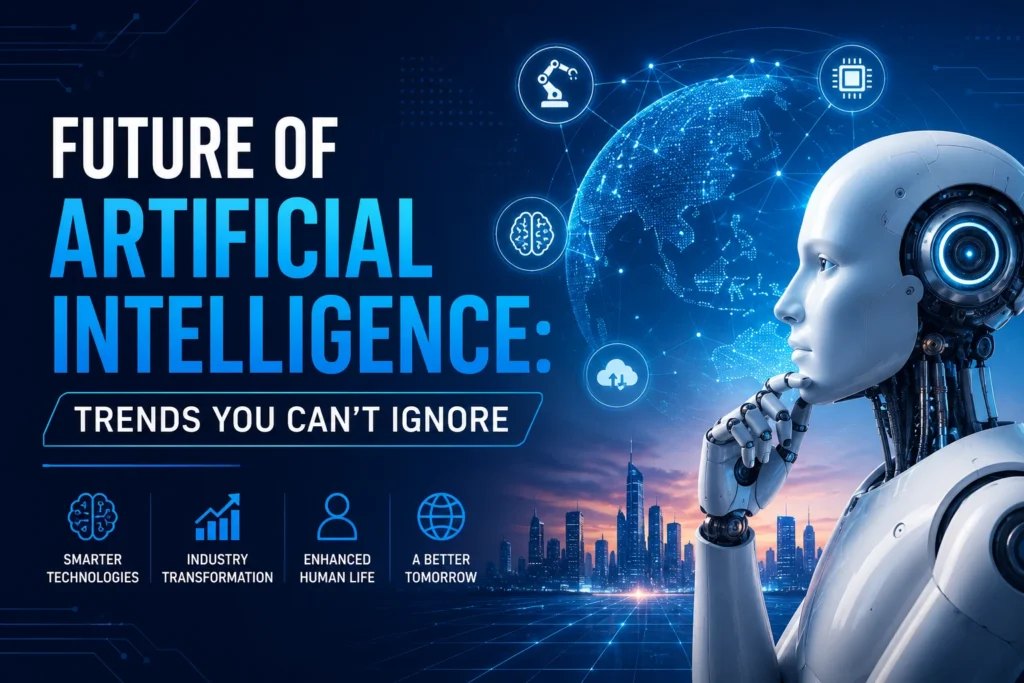Future of Artificial Intelligence: Trends You Can't Ignore