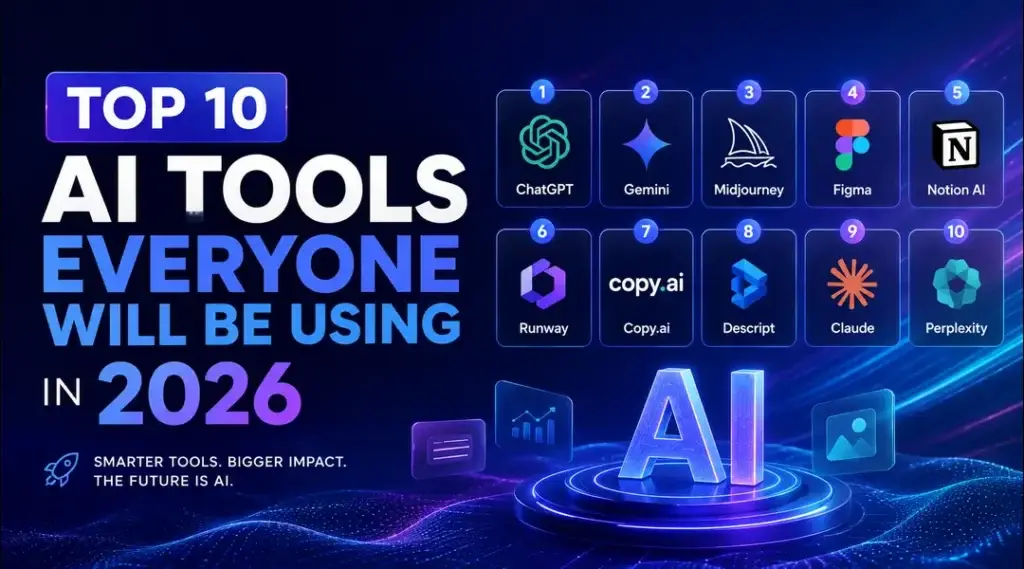 Top 10 AI Tools Everyone Will Be Using in 2026