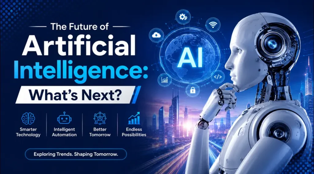 The Future of Artificial Intelligence: What's Next?