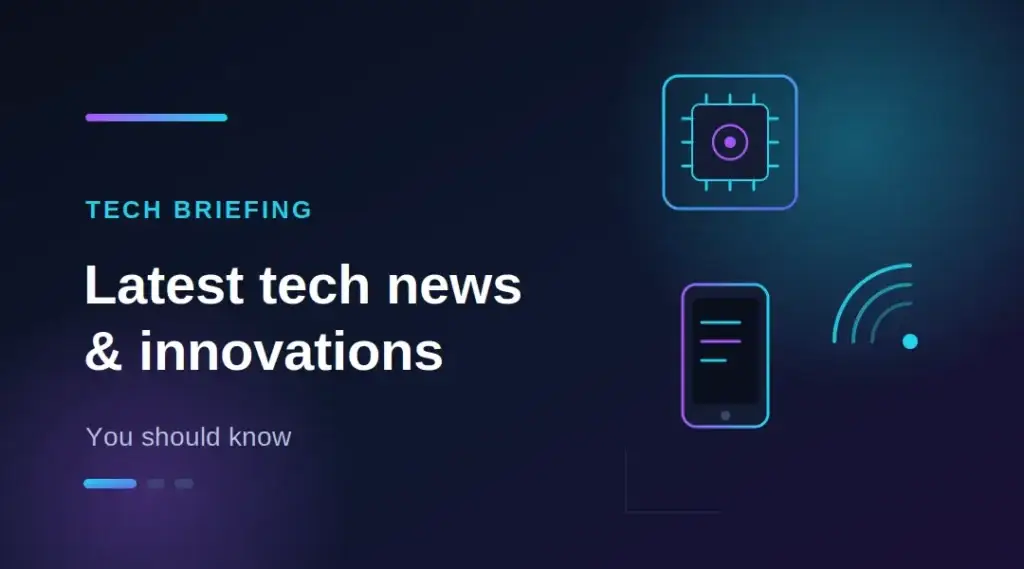 Latest Tech News & Innovations You Should Know